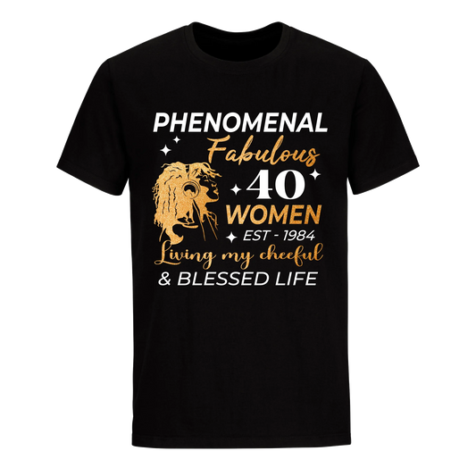 PHENOMENAL FABULOUS 40TH 1984 UNISEX SHIRT