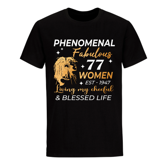 PHENOMENAL FABULOUS 77TH 1947 UNISEX SHIRT