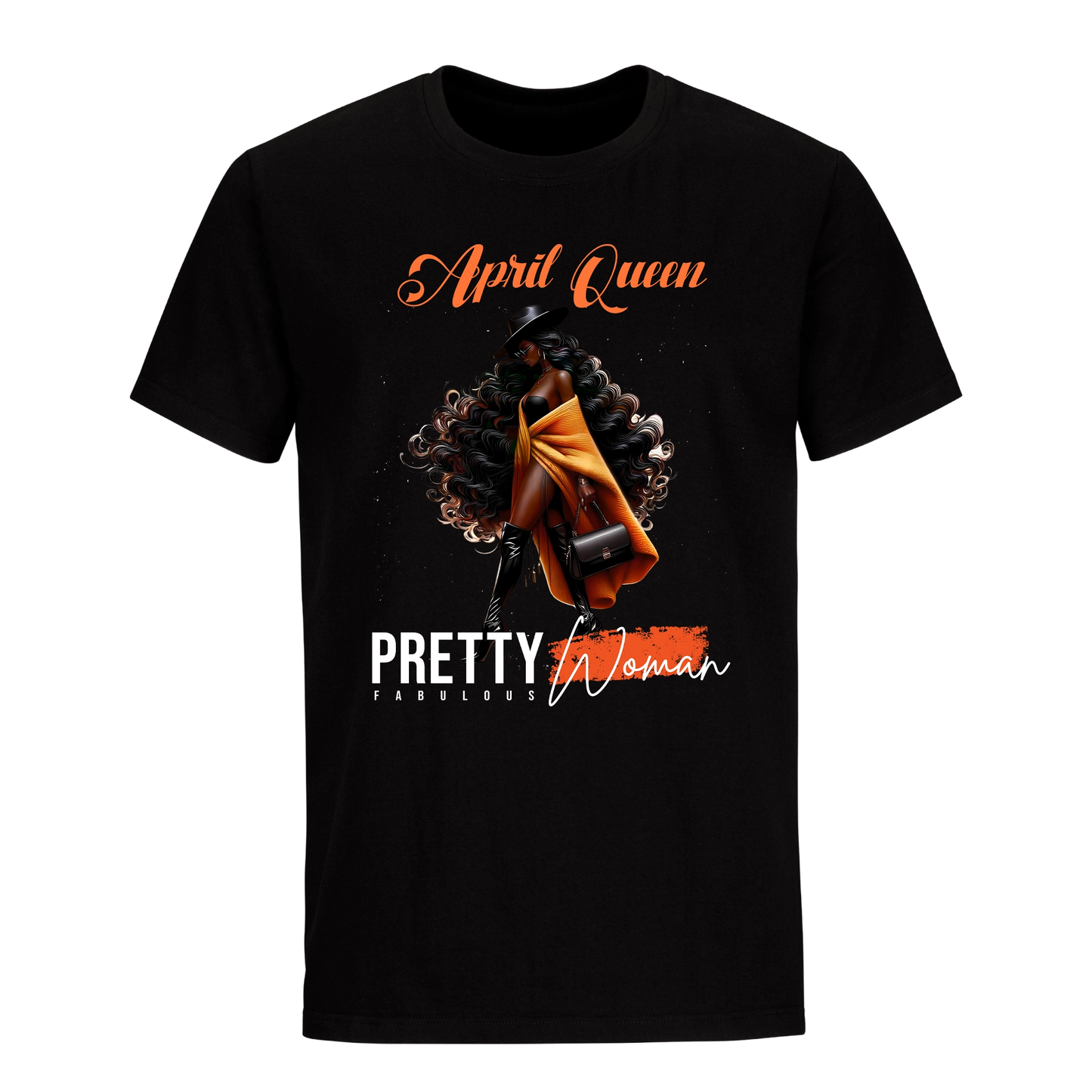 PRETTY FABULOUS WOMAN APRIL UNISEX SHIRT