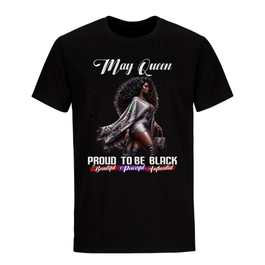 PROUD TO BE BLACK MAY QUEEN UNISEX SHIRT