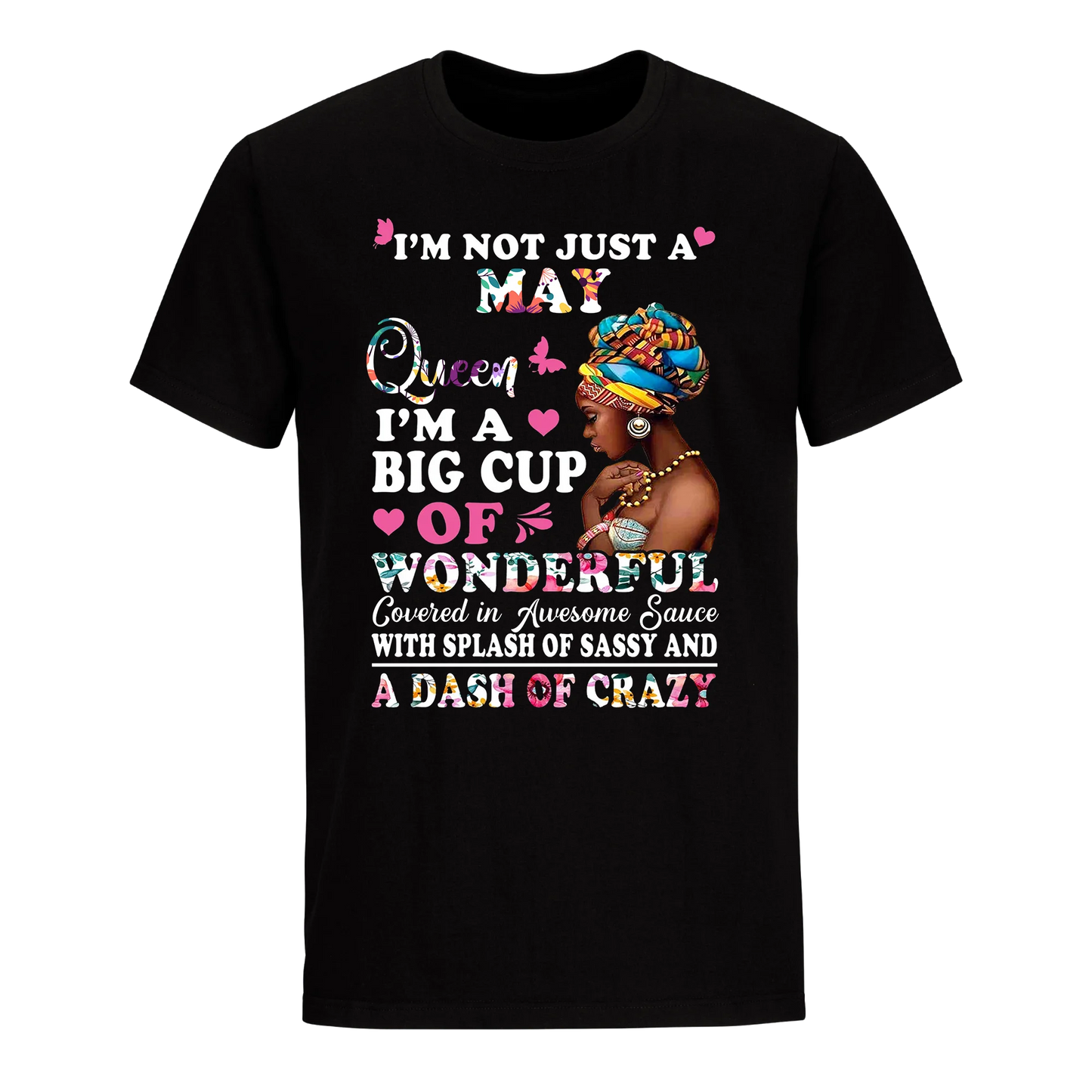 QUEEN BIG CUP MAY UNISEX SHIRT