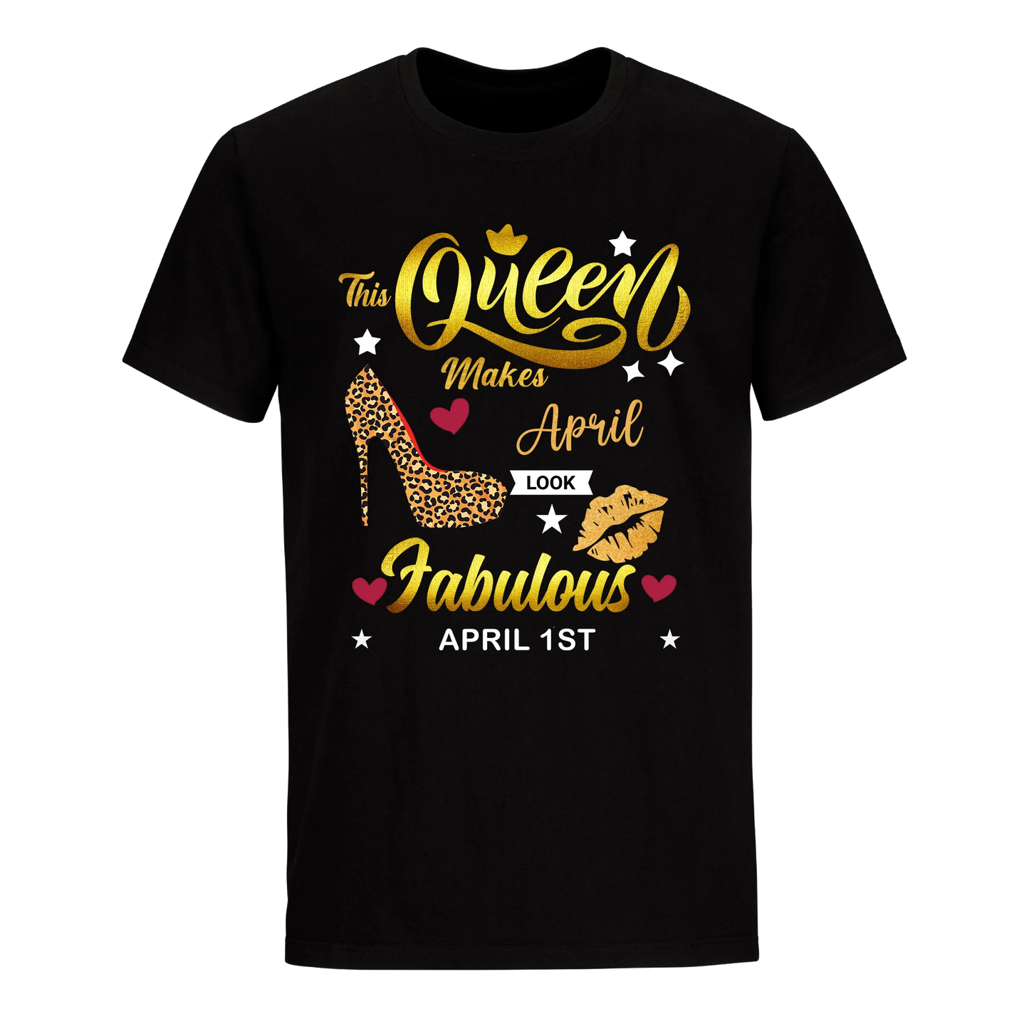 THIS QUEEN MAKES APRIL 1ST FABULOUS UNISEX SHIRT