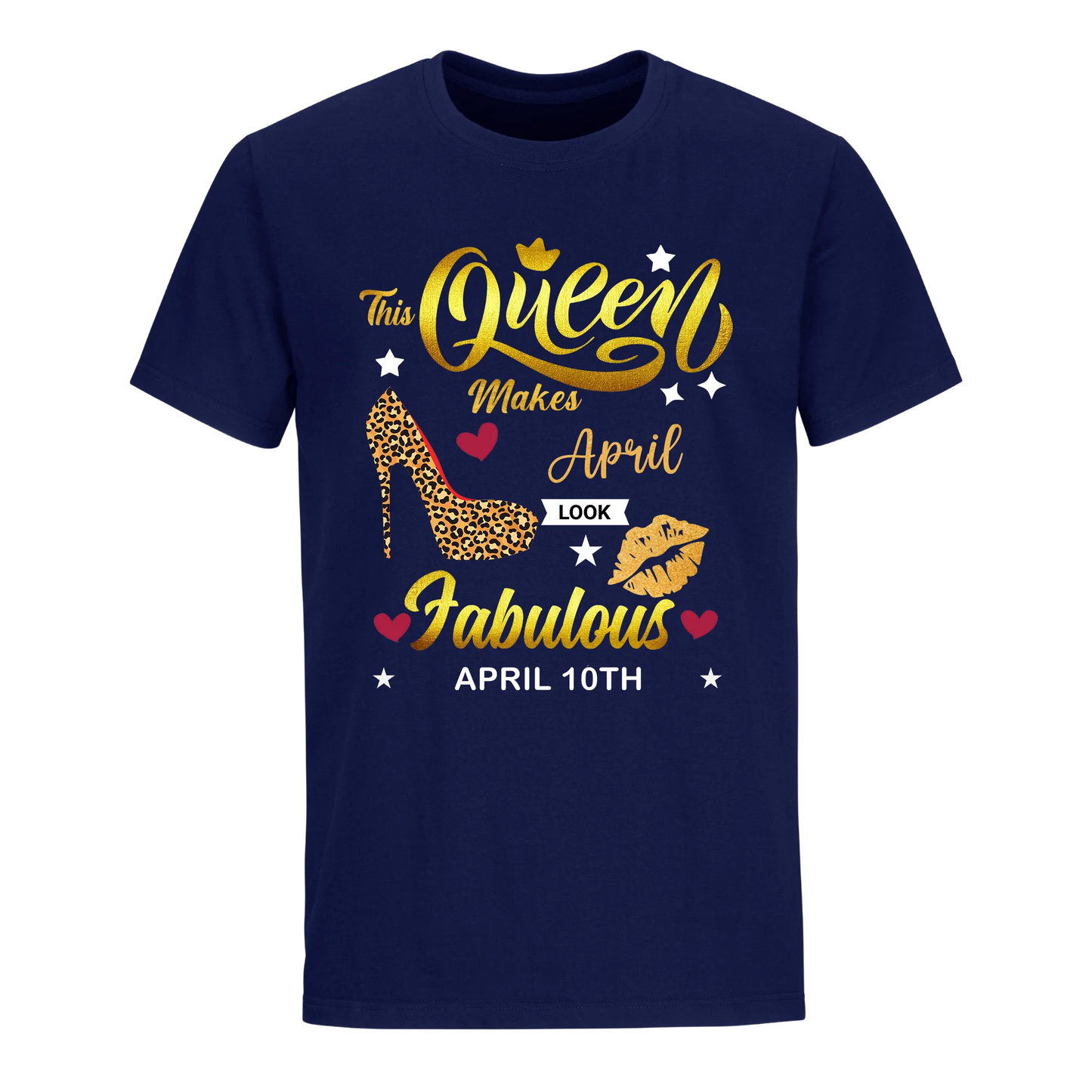 THIS QUEEN MAKES APRIL 10TH FABULOUS UNISEX SHIRT