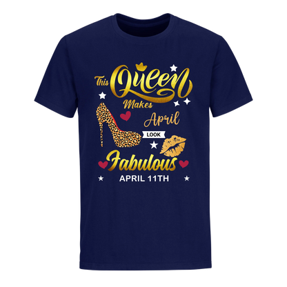 THIS QUEEN MAKES APRIL 11TH FABULOUS UNISEX SHIRT