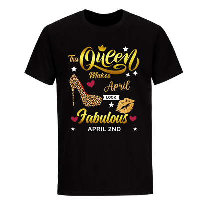 THIS QUEEN MAKES APRIL 2ND FABULOUS UNISEX SHIRT