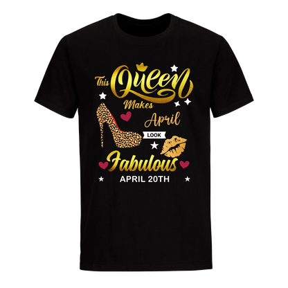 THIS QUEEN MAKES APRIL 20TH FABULOUS UNISEX SHIRT