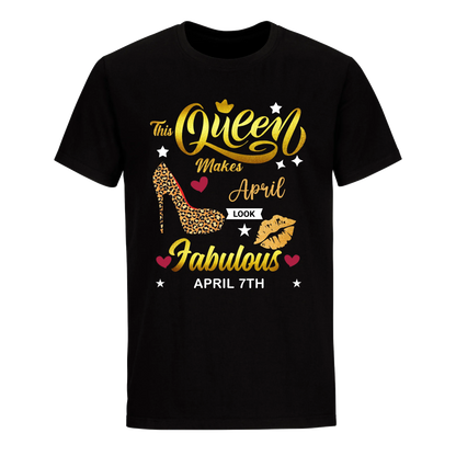 THIS QUEEN MAKES APRIL 7TH FABULOUS UNISEX SHIRT