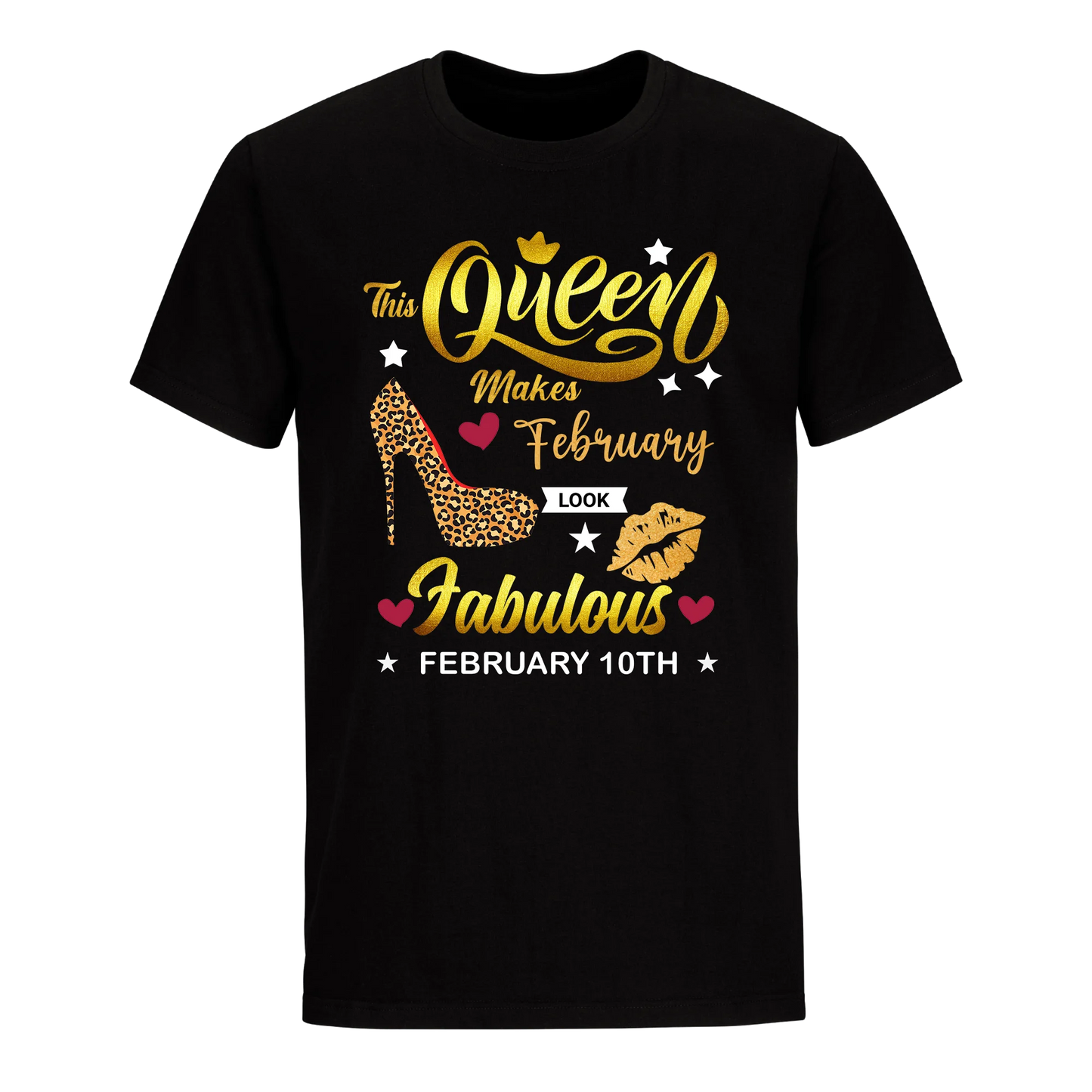 THIS QUEEN MAKES FEBRUARY 10TH FABULOUS UNISEX SHIRT