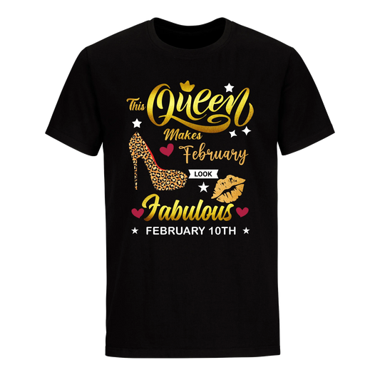 THIS QUEEN MAKES FEBRUARY 10TH FABULOUS UNISEX SHIRT