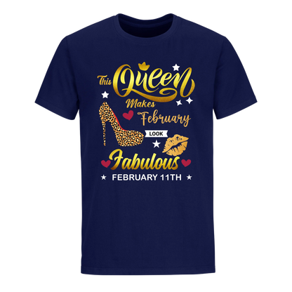 THIS QUEEN MAKES FEBRUARY 11TH FABULOUS UNISEX SHIRT