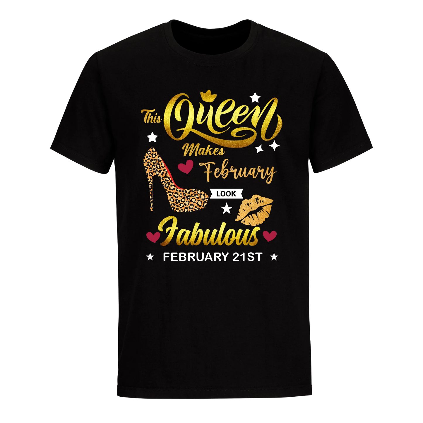 THIS QUEEN MAKES FEBRUARY 21ST FABULOUS UNISEX SHIRT