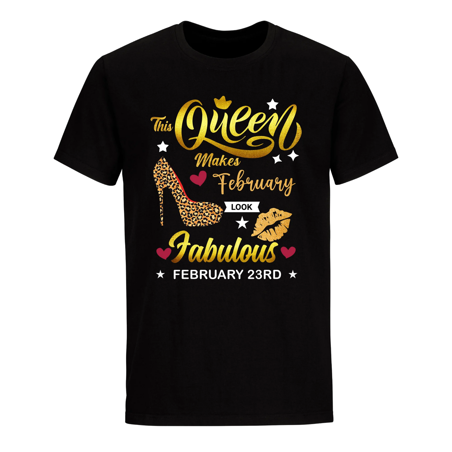 THIS QUEEN MAKES FEBRUARY 23RD FABULOUS UNISEX SHIRT