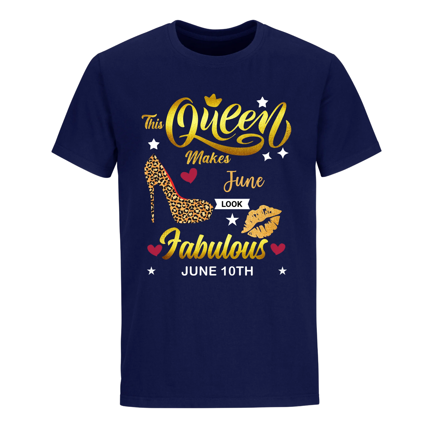 THIS QUEEN MAKES JUNE 10TH FABULOUS UNIXEX SHIRT