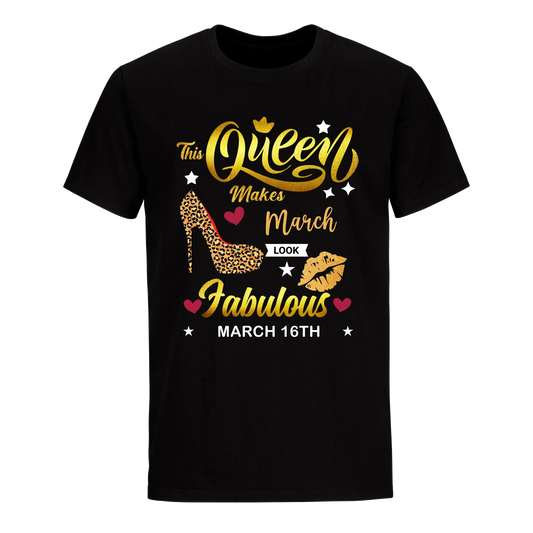 THIS QUEEN MAKES MARCH 16TH FABULOUS UNIXEX SHIRT