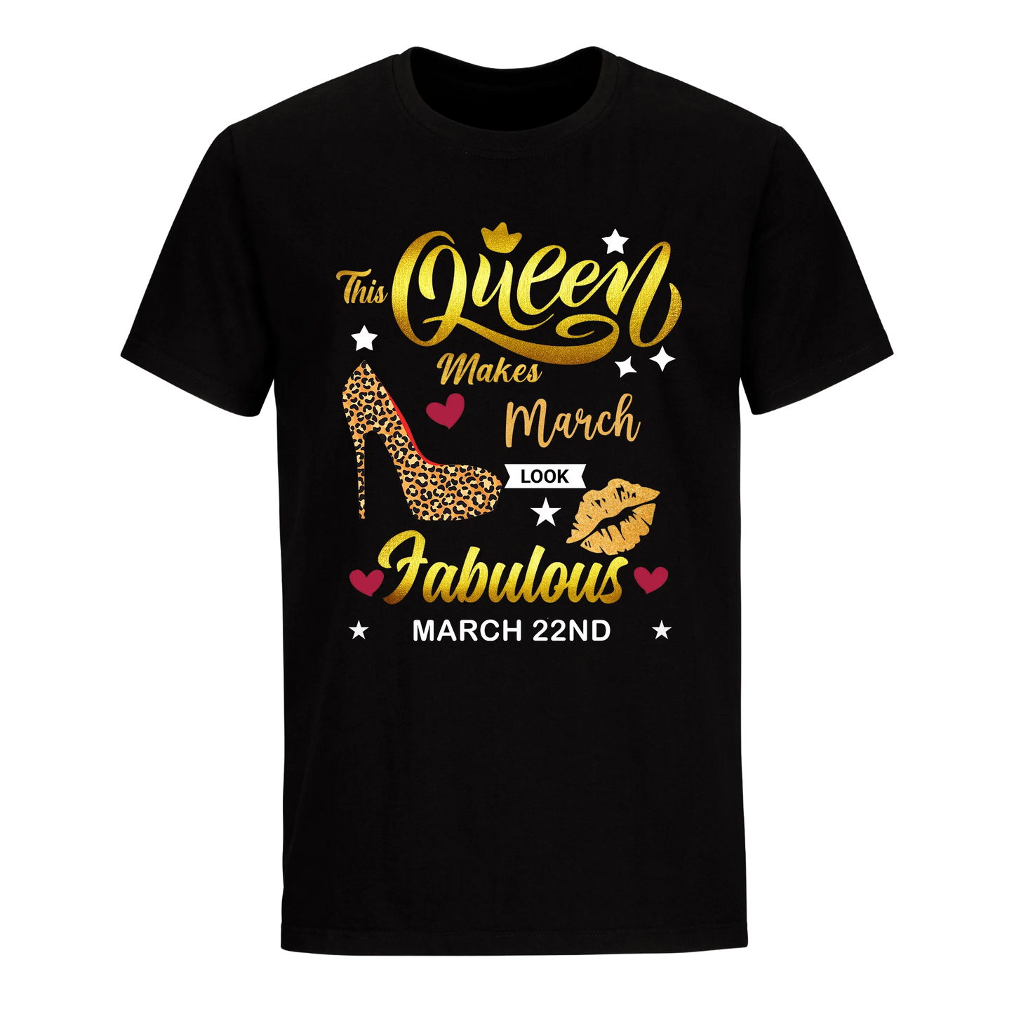 THIS QUEEN MAKES MARCH 22ND FABULOUS UNIXEX SHIRT