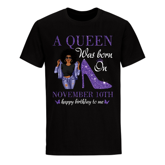 QUEEN WAS BORN NOVEMBER 10 UNISEX SHIRT