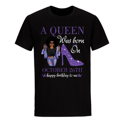 QUEEN WAS BORN OCTOBER 26 UNISEX SHIRT