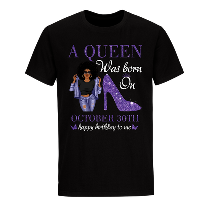 QUEEN WAS BORN OCTOBER 30 UNISEX SHIRT