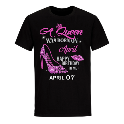 QUEEN WAS BORN BIRTHDAY APRIL 7TH UNISEX SHIRT