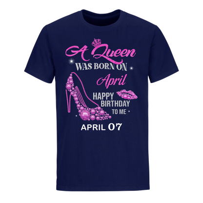 QUEEN WAS BORN BIRTHDAY APRIL 7TH UNISEX SHIRT