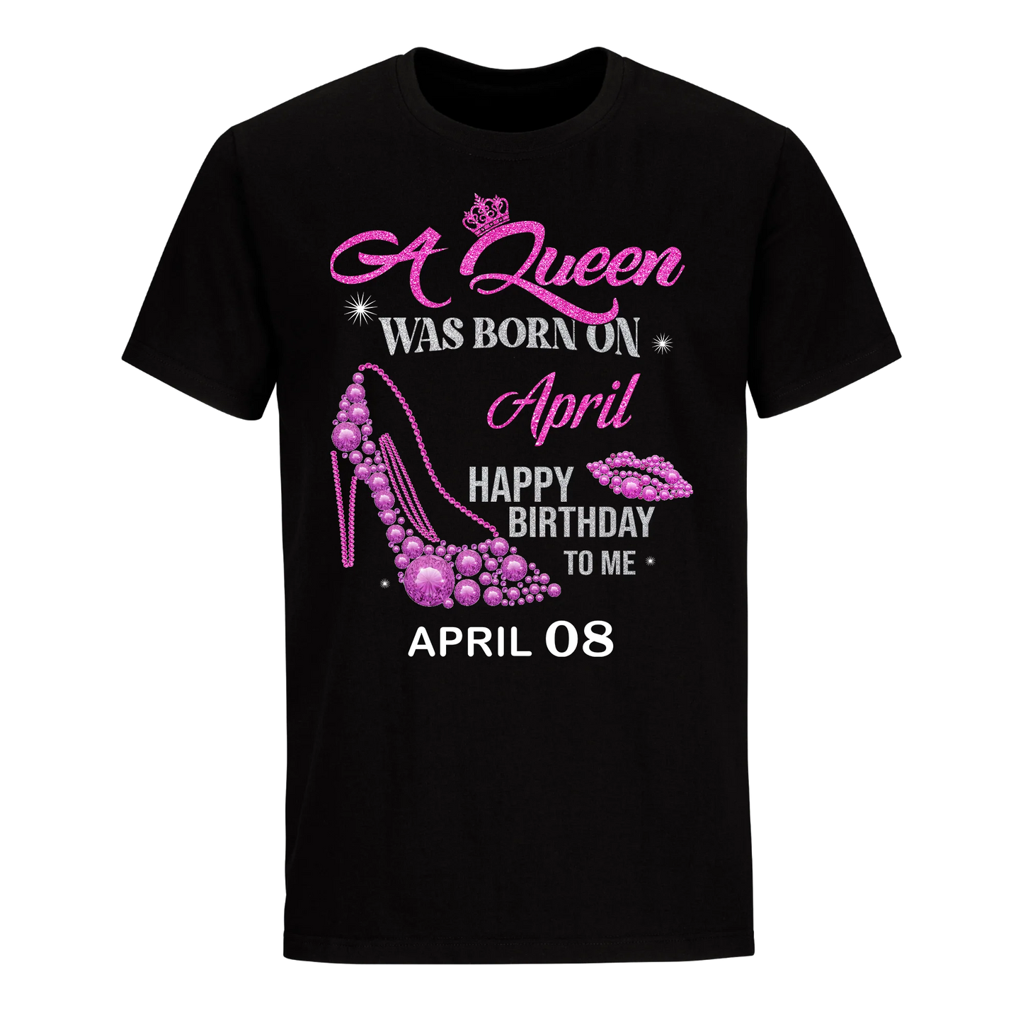 QUEEN WAS BORN BIRTHDAY APRIL 8TH UNISEX SHIRT