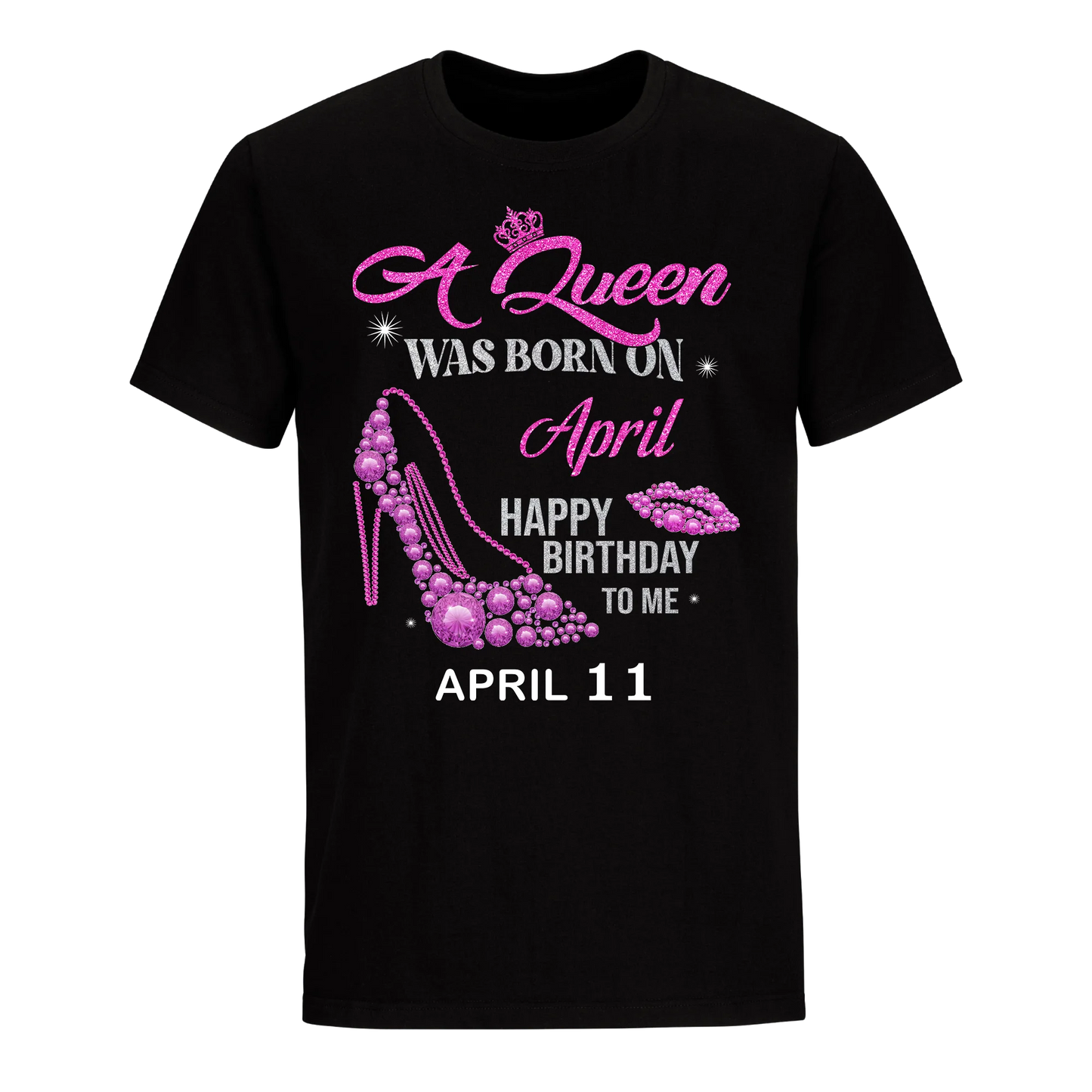 QUEEN WAS BORN BIRTHDAY APRIL 11TH UNISEX SHIRT