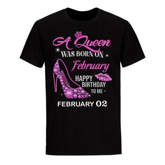 QUEEN WAS BORN BIRTHDAY FEBRUARY 2ND UNISEX SHIRT