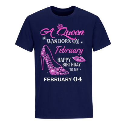 QUEEN WAS BORN BIRTHDAY FEBRUARY 4TH UNISEX SHIRT