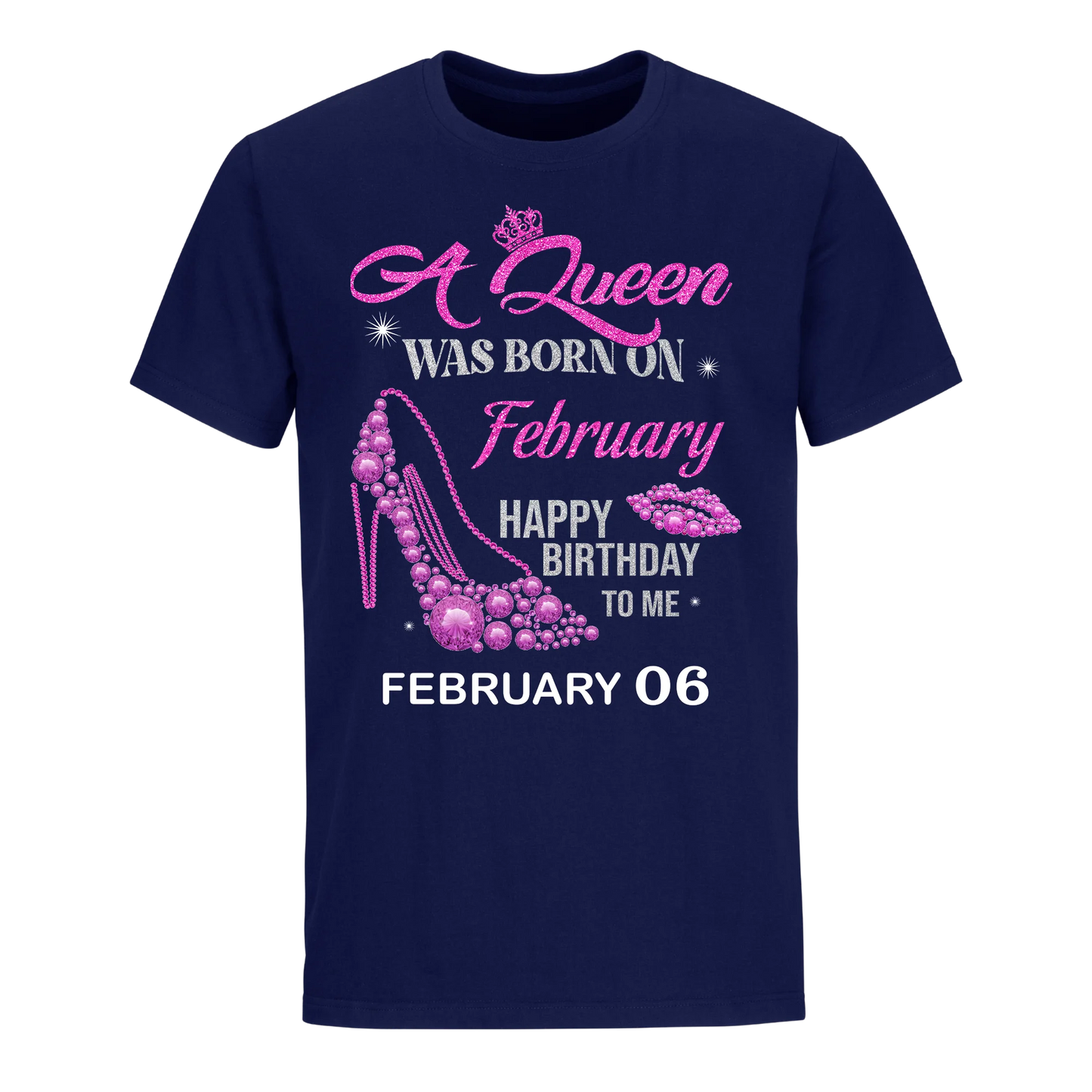 QUEEN WAS BORN BIRTHDAY FEBRUARY 6TH UNISEX SHIRT