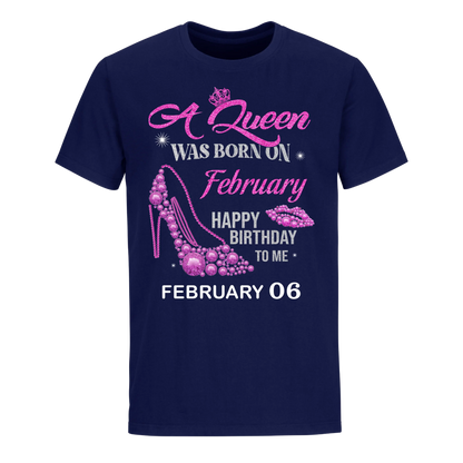 QUEEN WAS BORN BIRTHDAY FEBRUARY 6TH UNISEX SHIRT