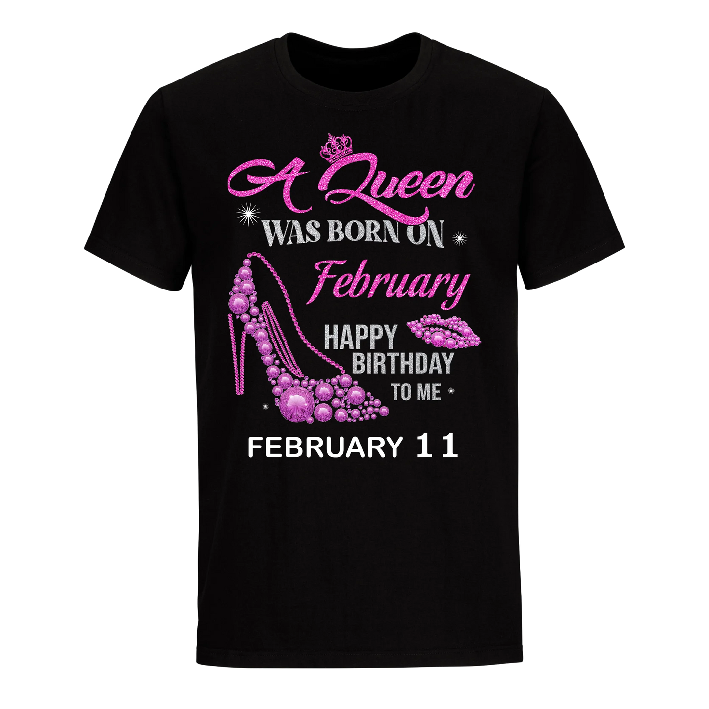 QUEEN WAS BORN BIRTHDAY FEBRUARY 11TH UNISEX SHIRT