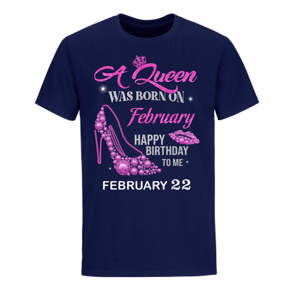 QUEEN WAS BORN BIRTHDAY FEBRUARY 22ND UNISEX SHIRT