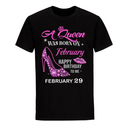 QUEEN WAS BORN BIRTHDAY FEBRUARY 29TH UNISEX SHIRT