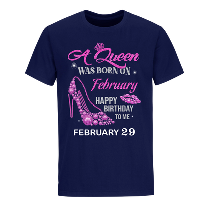 QUEEN WAS BORN BIRTHDAY FEBRUARY 29TH UNISEX SHIRT