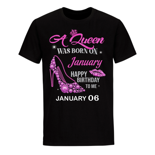 QUEEN WAS BORN BIRTHDAY JANUARY 6TH UNISEX SHIRT