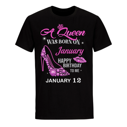 QUEEN WAS BORN BIRTHDAY JANUARY 12TH UNISEX SHIRT