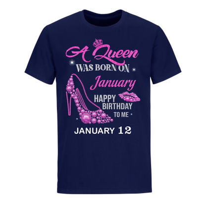 QUEEN WAS BORN BIRTHDAY JANUARY 12TH UNISEX SHIRT