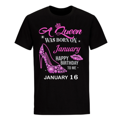 QUEEN WAS BORN BIRTHDAY JANUARY 16TH UNISEX SHIRT