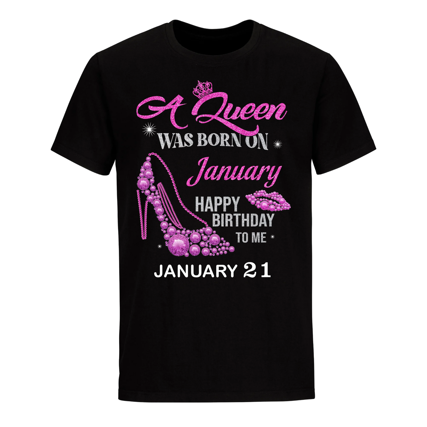 QUEEN WAS BORN BIRTHDAY JANUARY 21ST UNISEX SHIRT