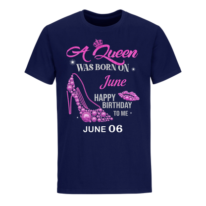 QUEEN WAS BORN BIRTHDAY JUNE 6TH UNISEX SHIRT