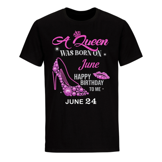 QUEEN WAS BORN BIRTHDAY JUNE 24TH UNISEX SHIRT