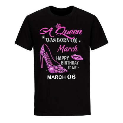 QUEEN WAS BORN BIRTHDAY MARCH 6TH UNISEX SHIRT