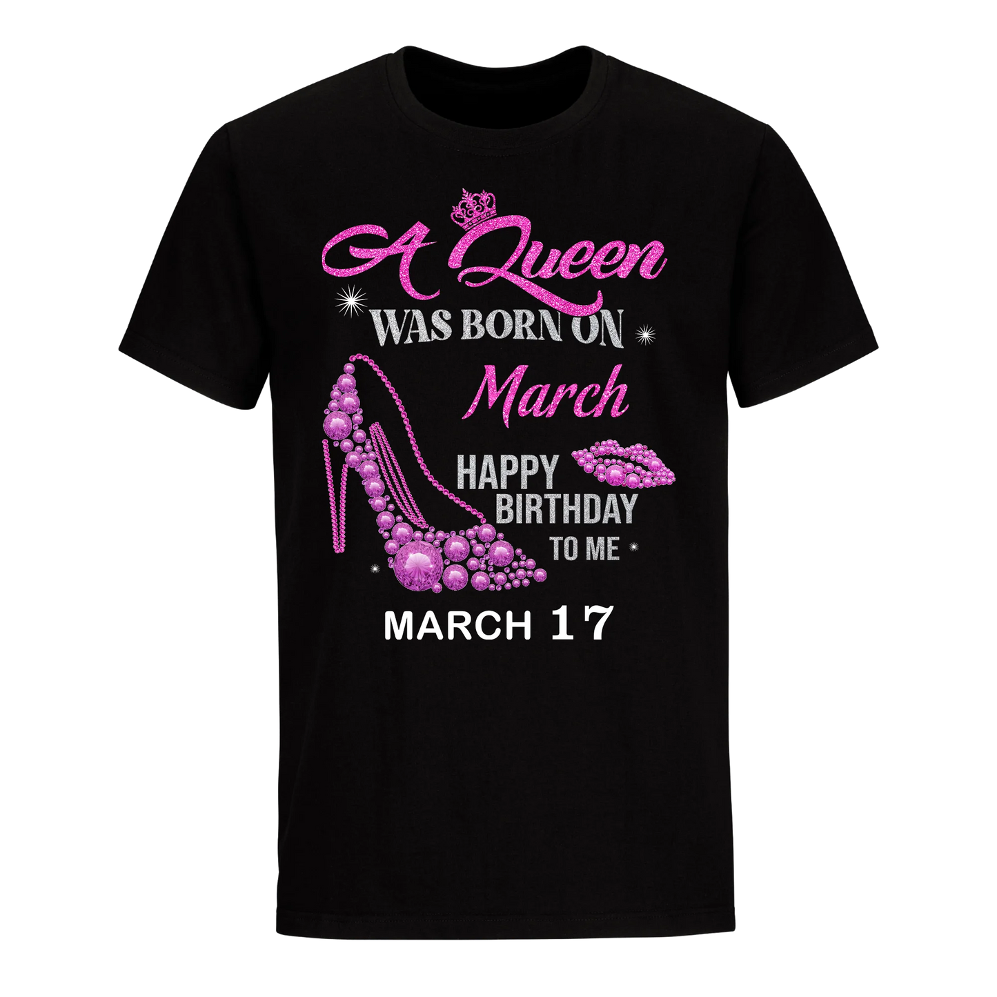 QUEEN WAS BORN BIRTHDAY MARCH 17TH UNISEX SHIRT