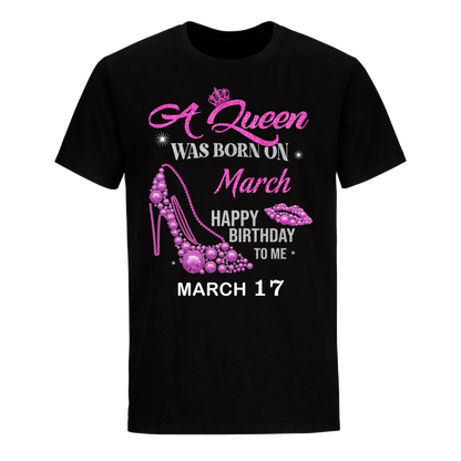 QUEEN WAS BORN BIRTHDAY MARCH 17TH UNISEX SHIRT