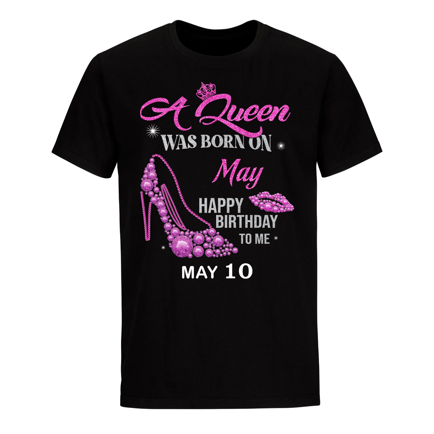 QUEEN WAS BORN BIRTHDAY MAY 10TH UNISEX SHIRT