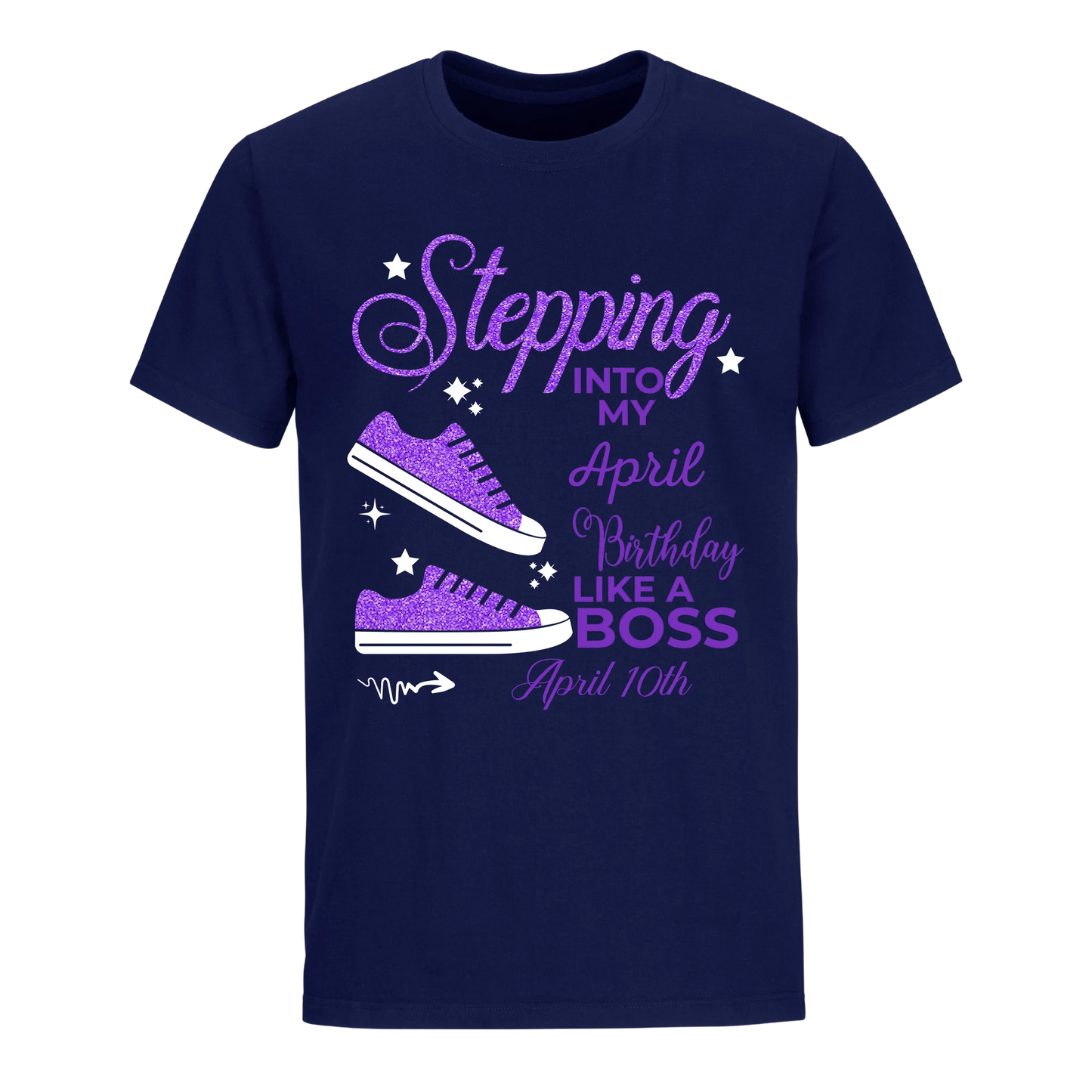 STEPPING BOSS APRIL 10TH UNISEX SHIRT