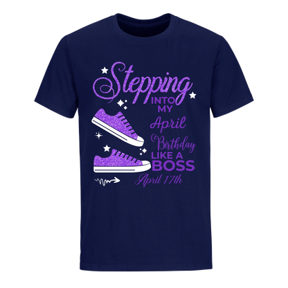 STEPPING BOSS APRIL 17TH UNISEX SHIRT