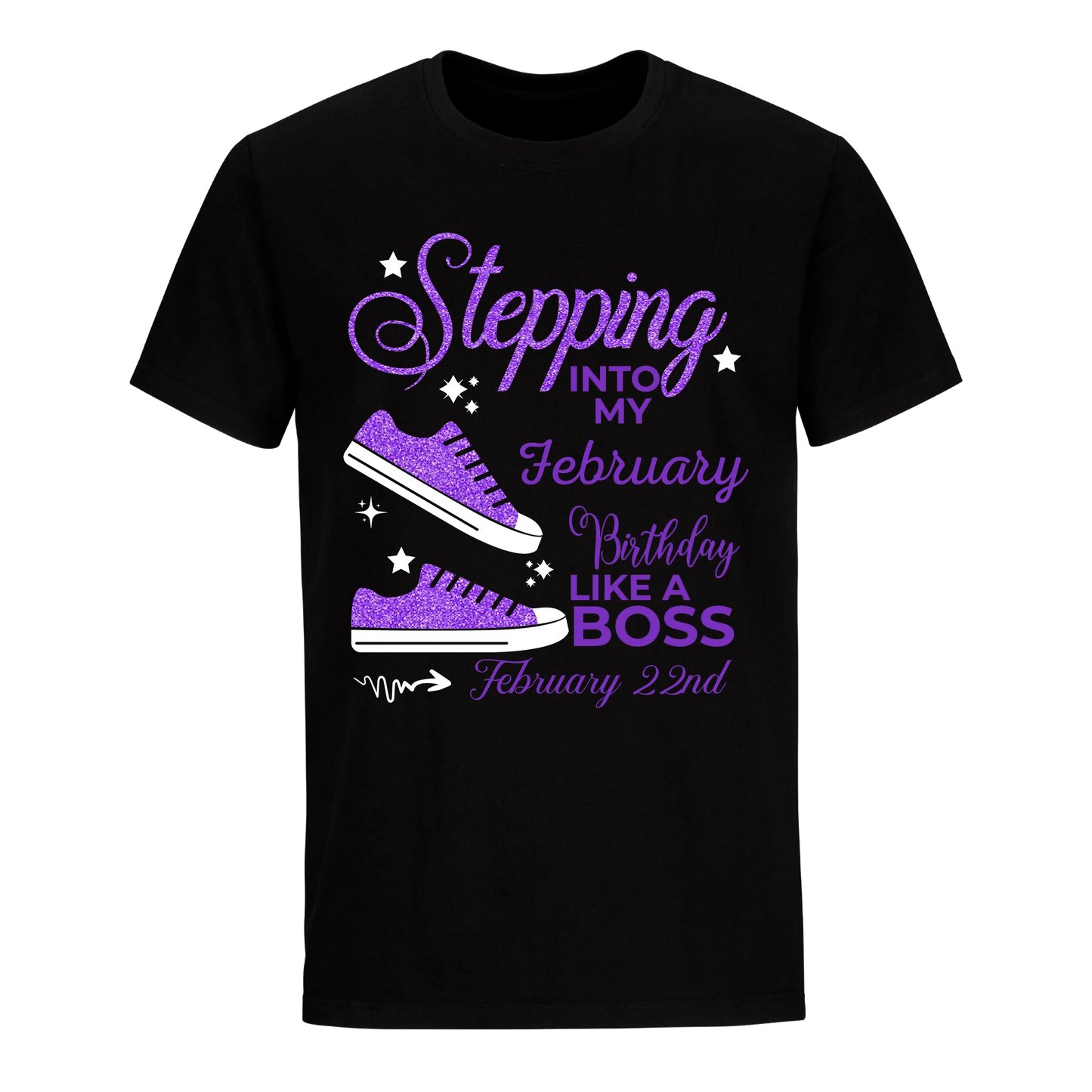 STEPPING BOSS FEBRUARY 22ND UNISEX SHIRT