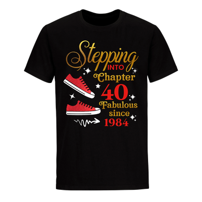 STEPPING CHAPTER 40TH FAB SINCE 1984 UNISEX SHIRT