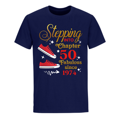 STEPPING CHAPTER 50TH FAB SINCE 1974 UNISEX SHIRT